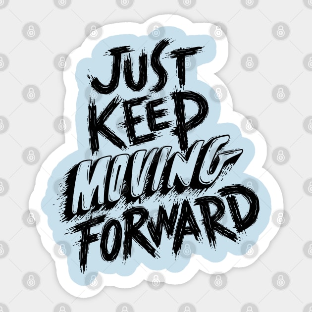 Just KEEP Moving FORWARD Sticker by Clothes._.trends